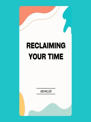 cover image of Reclaiming Your Time